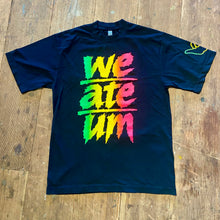 Load image into Gallery viewer, "WE ATE 'UM" T-Shirts by Sally Lundburg