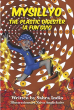 Load image into Gallery viewer, "MySillyO The Plastic Digester: (A Fun Guy)" Book by Sahra Indio
