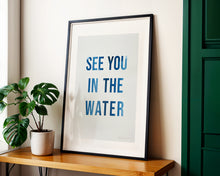 Load image into Gallery viewer, "See You in the Water" by Bailey Silva
