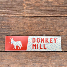 Load image into Gallery viewer, Donkey Mill Bumper Sticker
